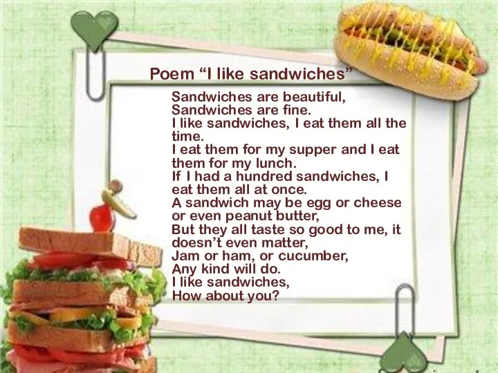 Poem “I like sandwiches” Sandwiches are beautiful, Sandwiches are fine.