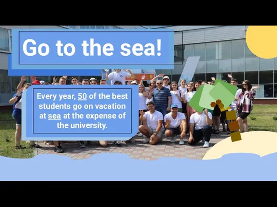 Go to the sea! Every year, 50 of the best students go on