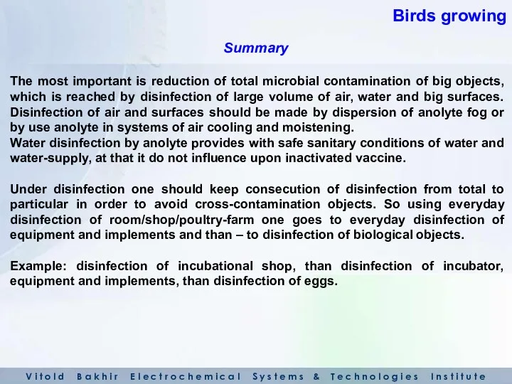 The most important is reduction of total microbial contamination of