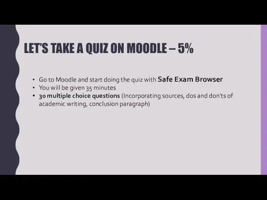 LET’S TAKE A QUIZ ON MOODLE – 5% Go to