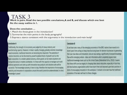 TASK 3 Work in pairs. Read the two possible conclusions,