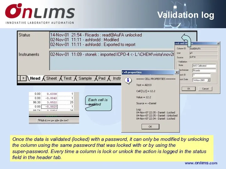 Validation log Once the data is validated (locked) with a