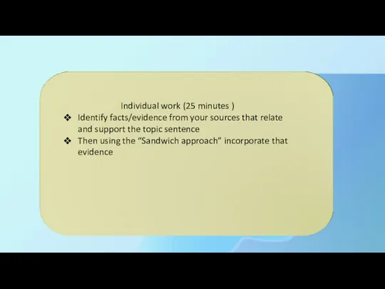 Individual work (25 minutes ) Identify facts/evidence from your sources