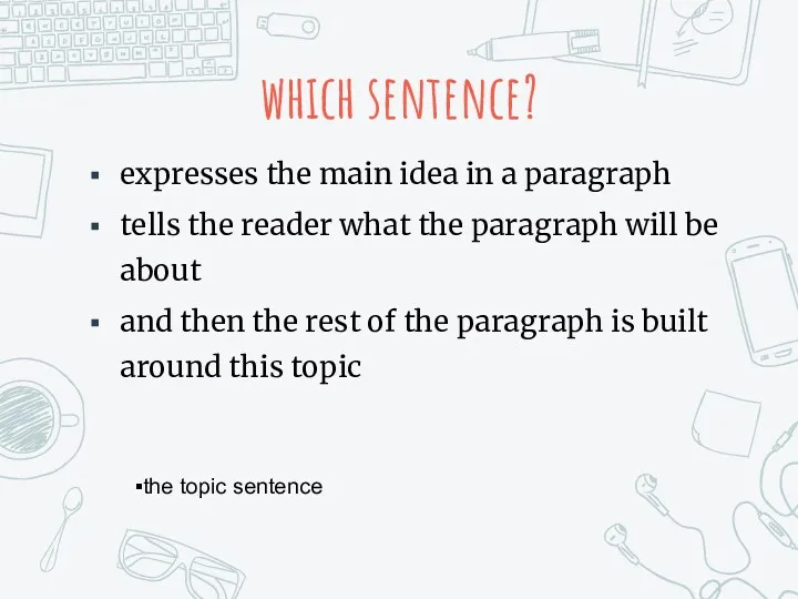 which sentence? expresses the main idea in a paragraph tells