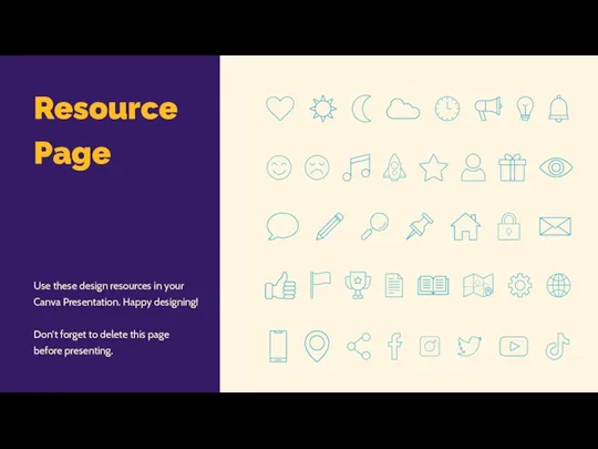 Resource Page Use these design resources in your Canva Presentation.