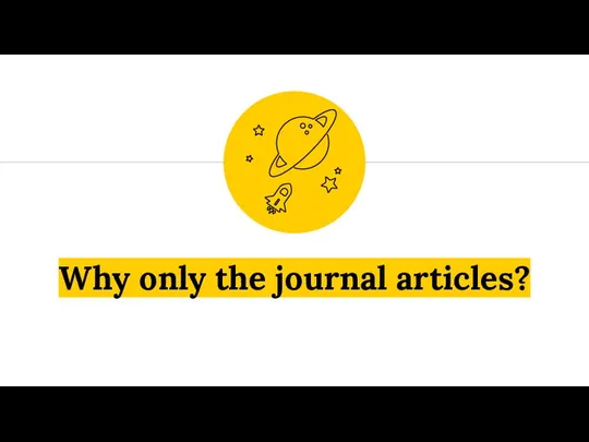 Why only the journal articles?