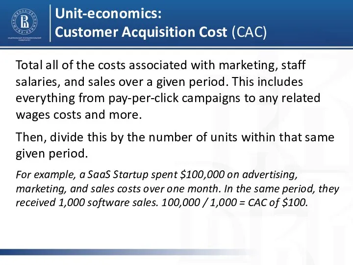 Unit-economics: Customer Acquisition Cost (CAC) Total all of the costs