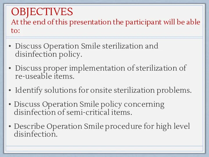 OBJECTIVES At the end of this presentation the participant will