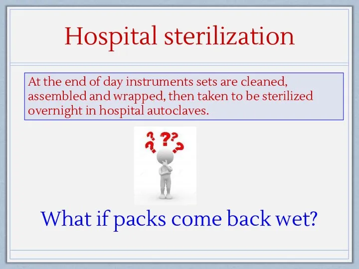 Hospital sterilization At the end of day instruments sets are