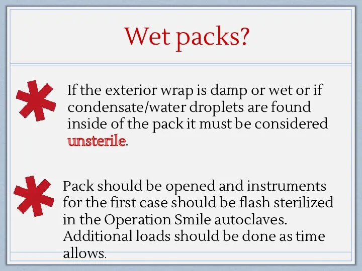 Wet packs? If the exterior wrap is damp or wet