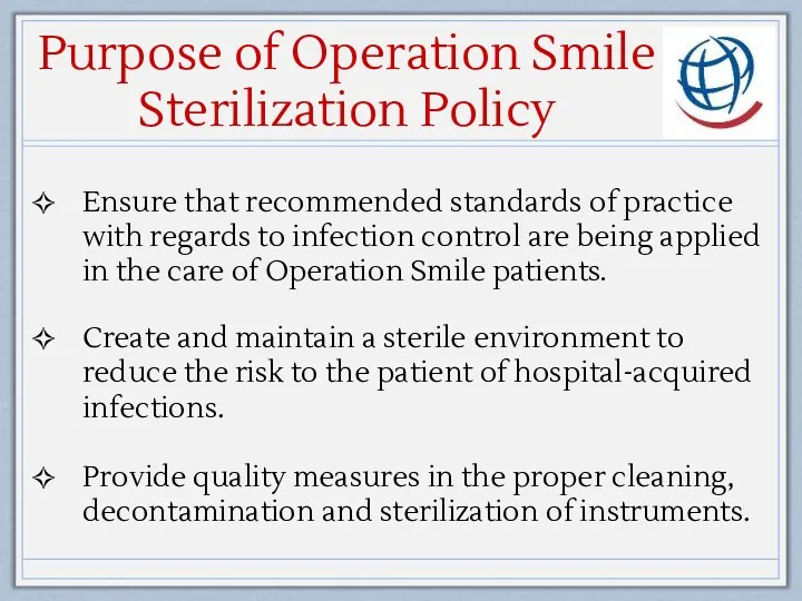 Purpose of Operation Smile Sterilization Policy Ensure that recommended standards