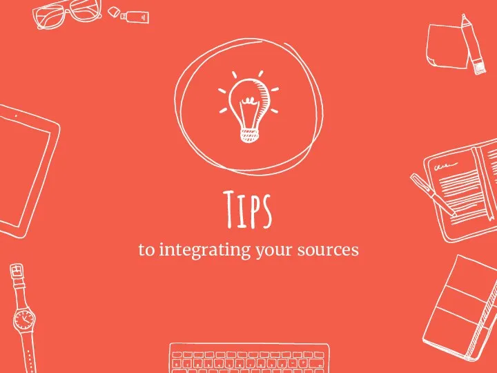 Tips to integrating your sources