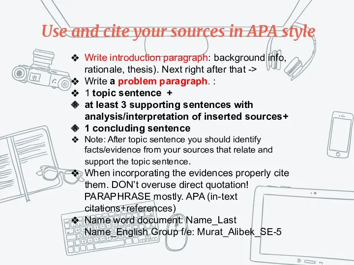 Use and cite your sources in APA style Write introduction