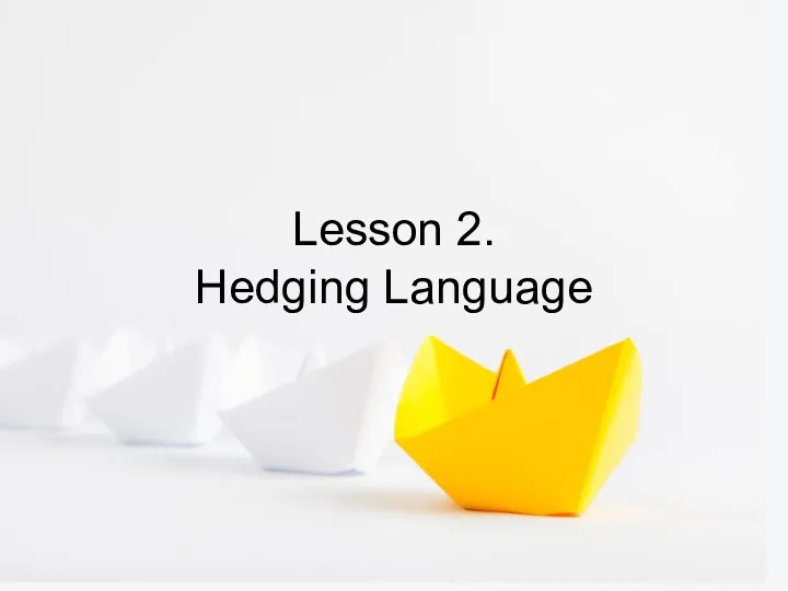 Lesson 2. Hedging Language