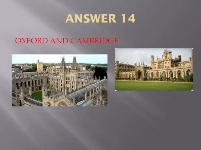 ANSWER 14 OXFORD AND CAMBRIDGE