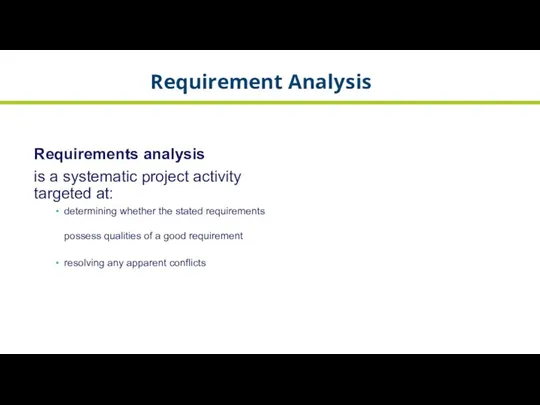 Requirements analysis is a systematic project activity targeted at: determining