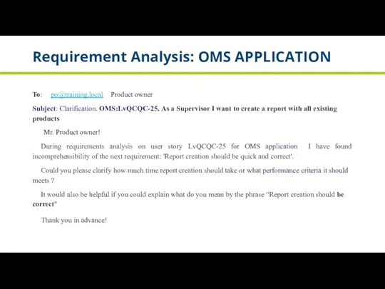 To: po@training.local Product owner Subject: Clarification. OMS:LvQCQC-25. As a Supervisor