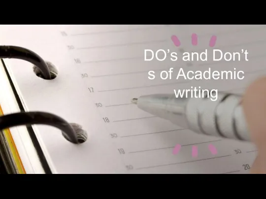 DO’s and Don’t s of Academic writing