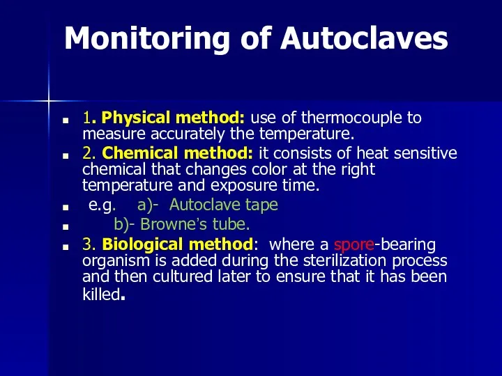Monitoring of Autoclaves 1. Physical method: use of thermocouple to measure accurately the