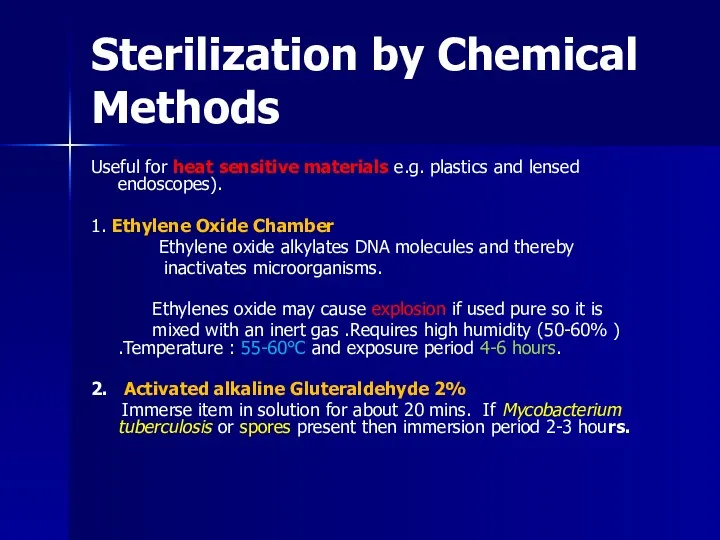 Sterilization by Chemical Methods Useful for heat sensitive materials e.g. plastics and lensed