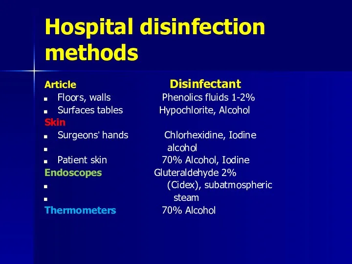 Hospital disinfection methods Article Disinfectant Floors, walls Phenolics fluids 1-2% Surfaces tables Hypochlorite,