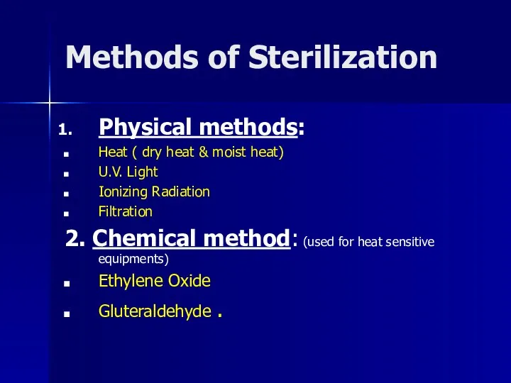Methods of Sterilization Physical methods: Heat ( dry heat & moist heat) U.V.