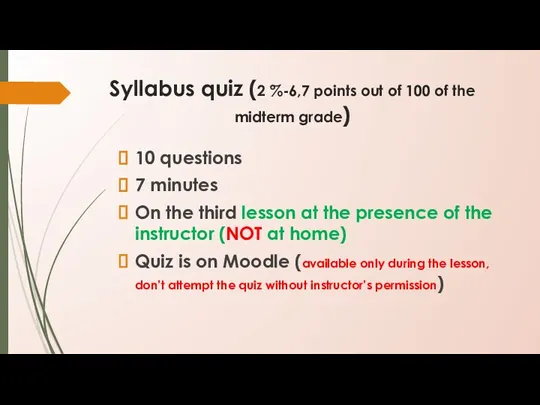 Syllabus quiz (2 %-6,7 points out of 100 of the