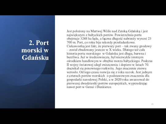 2. Port morski w Gdańsku Jest położony na Martwej Wiśle