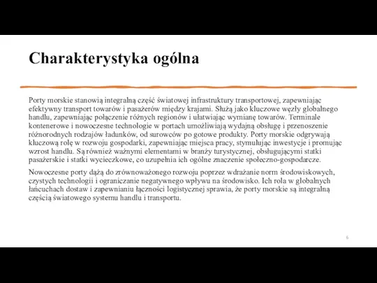 Charakterystyka ogólna Porty morskie stanowią integralną część światowej infrastruktury transportowej,