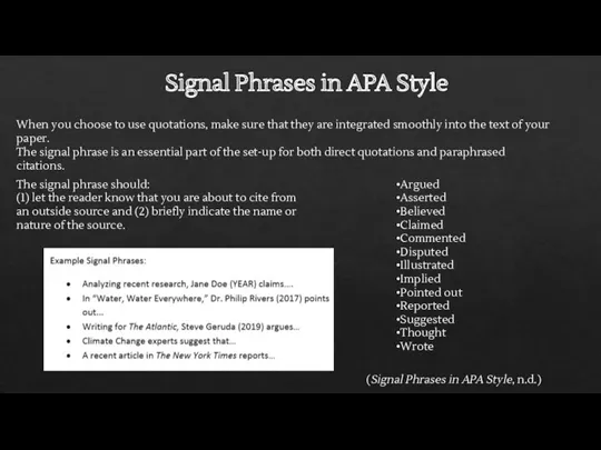 Signal Phrases in APA Style The signal phrase is an