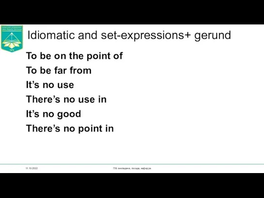 Idiomatic and set-expressions+ gerund To be on the point of