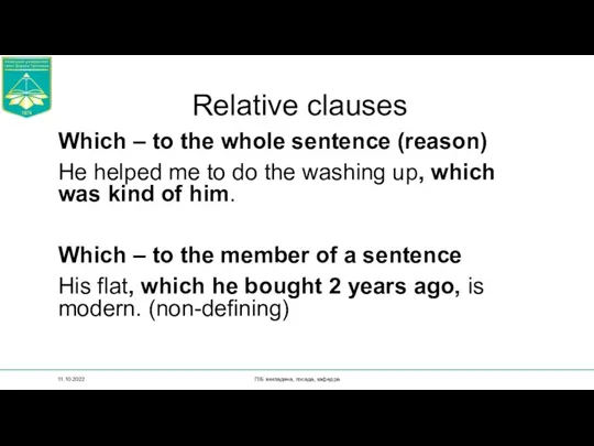 Relative clauses Which – to the whole sentence (reason) He