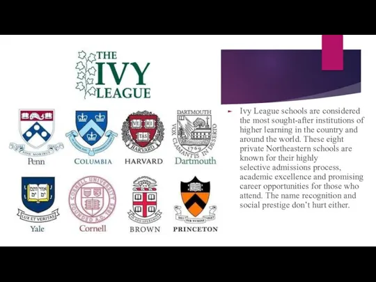 Ivy League schools are considered the most sought-after institutions of higher learning in