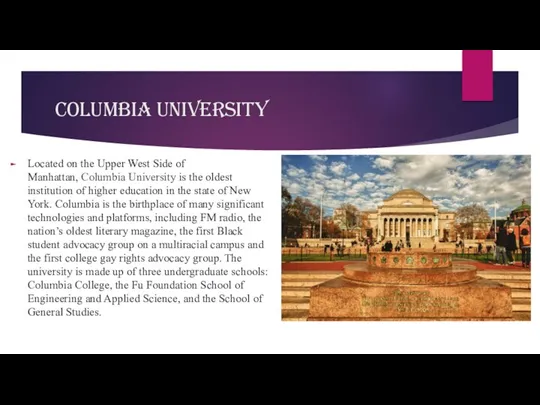 Columbia University Located on the Upper West Side of Manhattan, Columbia University is
