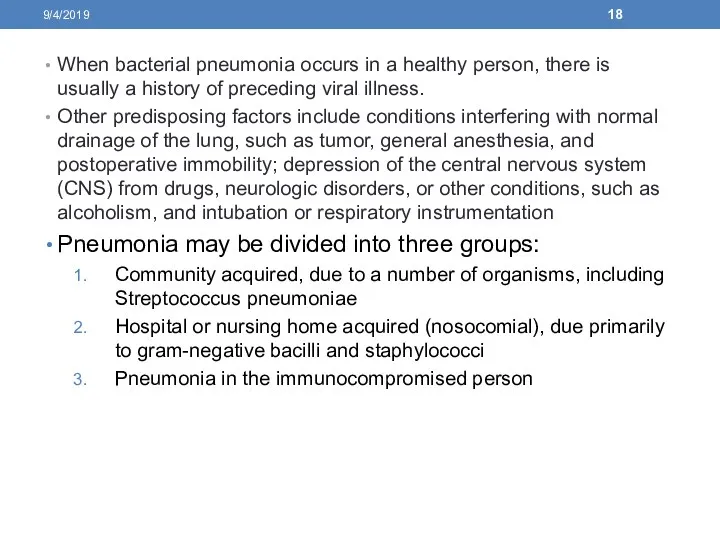 When bacterial pneumonia occurs in a healthy person, there is usually a history