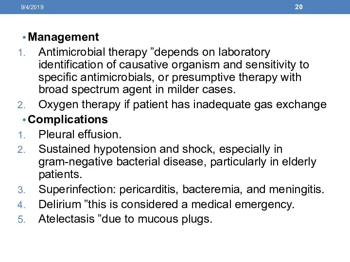 Management Antimicrobial therapy ”depends on laboratory identification of causative organism and sensitivity to