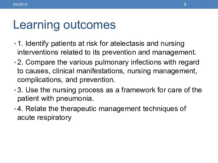 Learning outcomes 1. Identify patients at risk for atelectasis and nursing interventions related