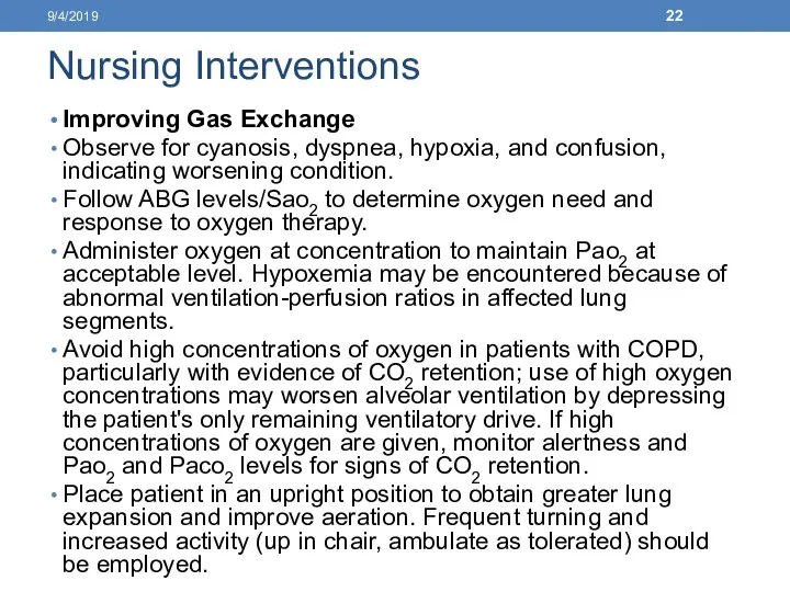 Nursing Interventions Improving Gas Exchange Observe for cyanosis, dyspnea, hypoxia, and confusion, indicating