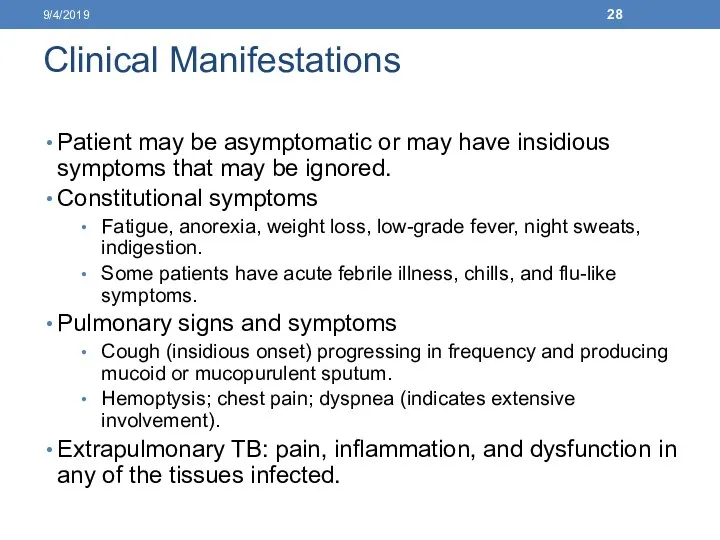 Clinical Manifestations Patient may be asymptomatic or may have insidious symptoms that may