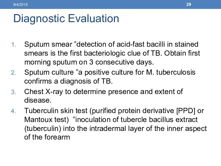 Diagnostic Evaluation Sputum smear ”detection of acid-fast bacilli in stained smears is the