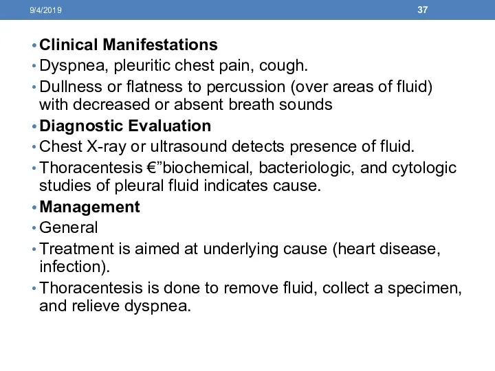Clinical Manifestations Dyspnea, pleuritic chest pain, cough. Dullness or flatness to percussion (over