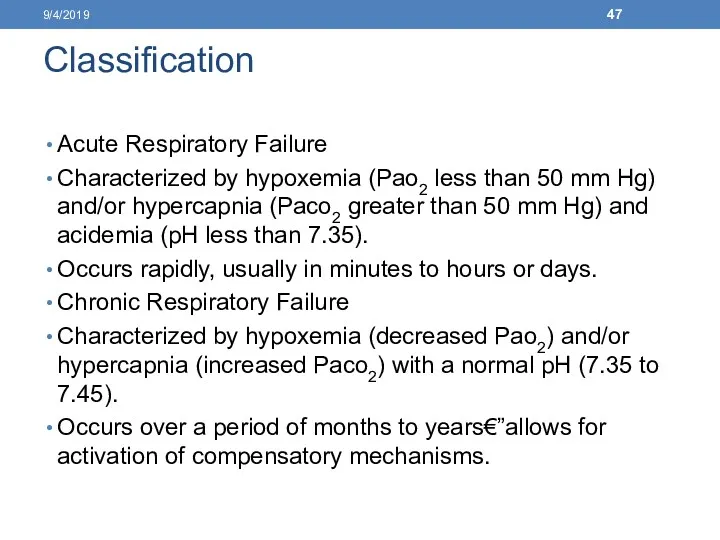 Classification Acute Respiratory Failure Characterized by hypoxemia (Pao2 less than