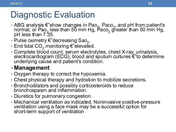 Diagnostic Evaluation ABG analysis €”show changes in Pao2, Paco2, and pH from patient's