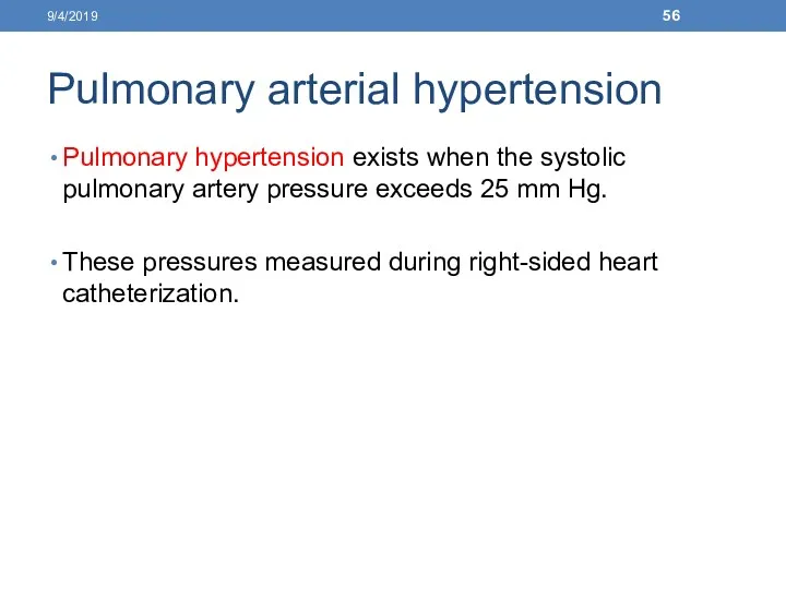 Pulmonary arterial hypertension Pulmonary hypertension exists when the systolic pulmonary artery pressure exceeds