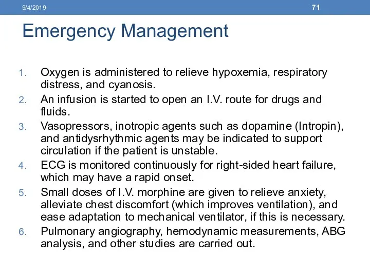 Emergency Management Oxygen is administered to relieve hypoxemia, respiratory distress, and cyanosis. An