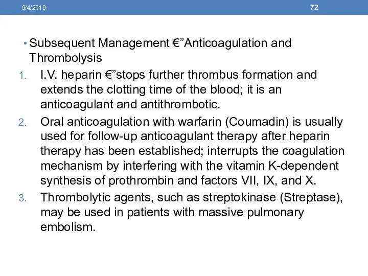 Subsequent Management €”Anticoagulation and Thrombolysis I.V. heparin €”stops further thrombus formation and extends