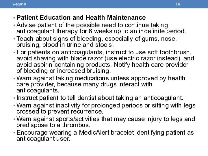 Patient Education and Health Maintenance Advise patient of the possible need to continue
