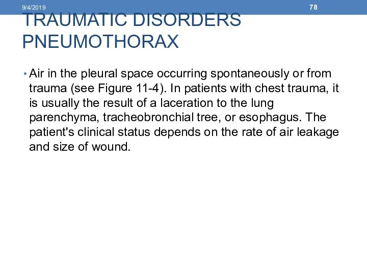 TRAUMATIC DISORDERS PNEUMOTHORAX Air in the pleural space occurring spontaneously