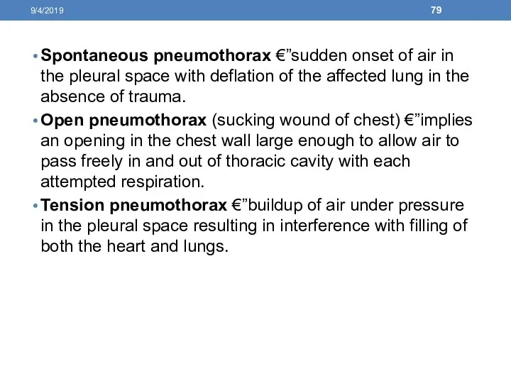 Spontaneous pneumothorax €”sudden onset of air in the pleural space with deflation of