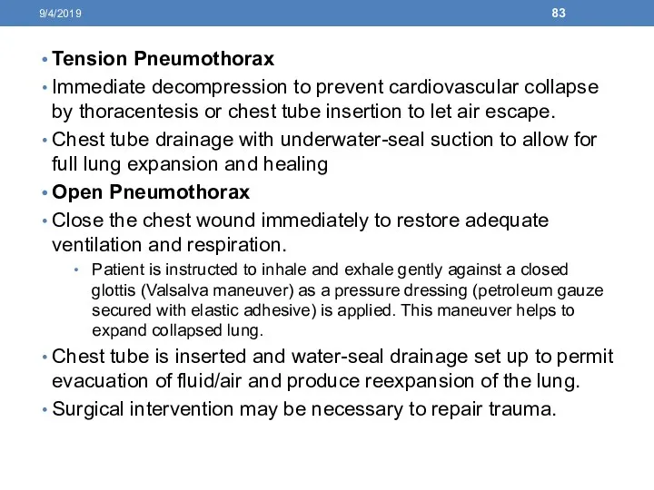 Tension Pneumothorax Immediate decompression to prevent cardiovascular collapse by thoracentesis or chest tube